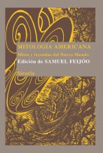 Mitología americana : mitos y leyendas del nuevo mundo