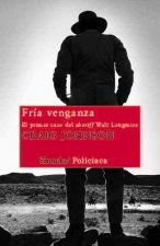 Fría venganza : el primer caso del sheriff Walt Longmire