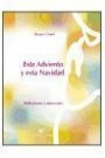 Este Adviento y esta Navidad : reflexiones y materiales