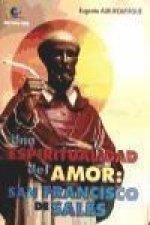 Una espiritualidad del amor, San Francisco de Sales
