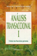 Análisis transaccional I : cómo nos hacemos persona