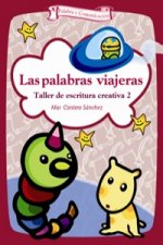 Las palabras viajeras : taller de escritura creativa 2