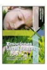 Emociones inteligentes : lecciones y prácticas creativas de inteligencia emocional