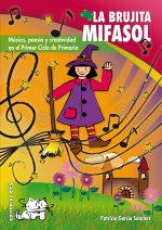 La brujita Mifasol : música, poesía y creatividad en el primer ciclo de primaria