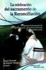 La celebración del sacramento de la reconciliación : proponer el sacramento de la penitencia y de la reconciliación en la sociedad actual