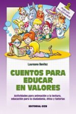 Cuentos para educar en valores : actividades para animación a la lectura, educación para la ciudadanía, ética y tutorías