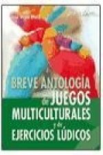 Breve antología de juegos multiculturales y de ejercicios lúdicos