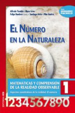 El número en la naturaleza : matemáticas y comprensión de la realidad observable 1 : aspectos cuantitativos de la realidad. El número