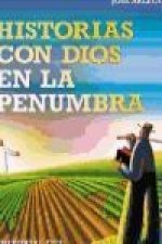 Historias con Dios en la penumbra