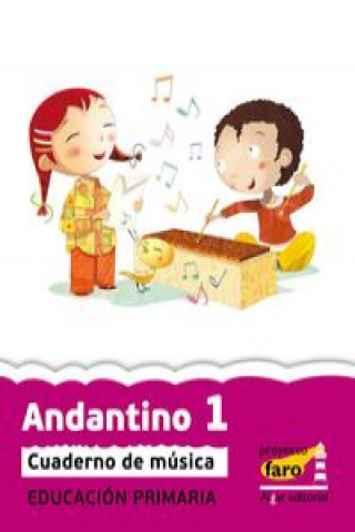 Proyecto Faro, Andantino 1, música, 1 Educación Primaria, 1 ciclo. Cuaderno