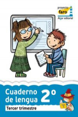 Proyecto Faro, lengua, 2 Educación Primaria. 3 trimestre. Cuaderno