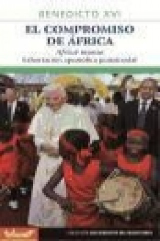 El compromiso de África : Africae munus : exhortación apostólica postsinodal