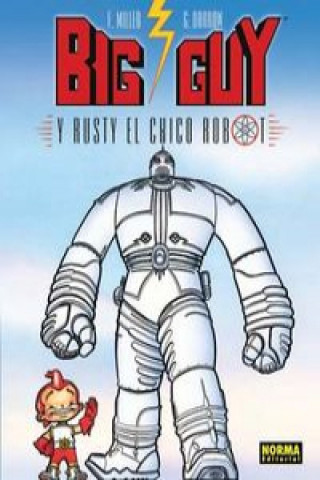 Big Guy y Rusty, el chico robot