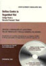 Delitos contra la seguridad vial : código penal y derecho procesal penal : actualizado con la reforma introducida por la Ley Orgánica 15/2007, de 30 d