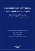 Obligaciones y contratos : casos interdisciplinares : derecho civil, mercantil, internacional privado y procesal