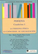 Persona, cuaderno 1 : la persona física : la capacidad : su localización