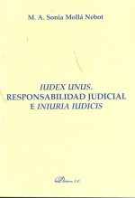 IUDEX UNUS. RESPONSABILIDAD JUDICIAL E INIURIA IUD(9788498498288)