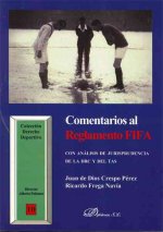 Comentarios al reglamento FIFA : con análisis de jurisprudencia de la DRC y del TAS
