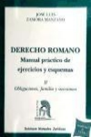 DERECHO ROMANO. MANUAL PRACTICO DE EJERCICIOS Y ESQUEMAS II
