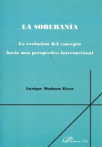 La soberanía : la evolución del concepto hacia una perspectiva internacional