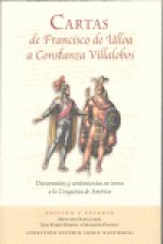 Cartas de Francisco de Ulloa a Constanza Villalobos : documentos y sentimientos en torno a la conquista de América