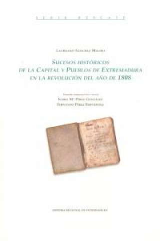 SUCESOS HISTORICOS DE LA CAPITAL Y PUEBLOS DE EXTREMADURA EN