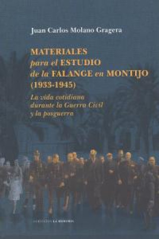 Materiales para el estudio de la falange en Montijo, 1933-1945 : la vida cotidiana durante la Guerra Civil y la posguerra