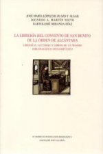 La librería del convento de San Benito de la orden de Alcántara : librerías, lectores y libros de un tesoro bibliográfico descompuesto