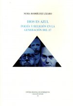 Dios es azul. Poesía y religión en la generación del 27