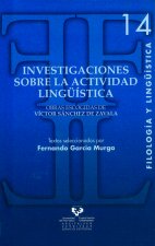 Investigaciones sobre la actividad lingüística : obras escogidas de Víctor Sánchez de Zavala