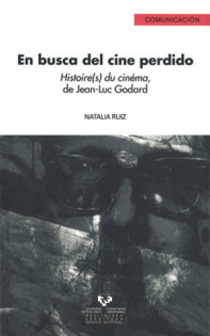 En busca del cine perdido : histoire(s) du cinéma, de Jean-Luc Godard