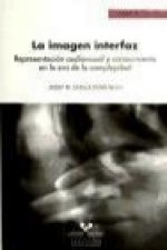 La imagen interfaz : representación audiovisual y conocimiento en la era de la complejidad