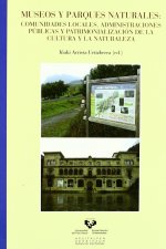 Museos y parques naturales : comunidades locales, administraciones públicas y patrimonialización de la cultura y la naturaleza