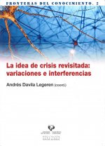 La idea de crisis revisitada : variaciones e interferencias