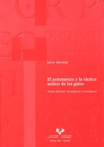El armamento y la táctica militar de los galos : fuentes literarias, iconográficas y arqueológicas
