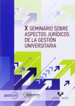 X Seminario sobre Aspectos Jurídicos de la Gestión Universitaria