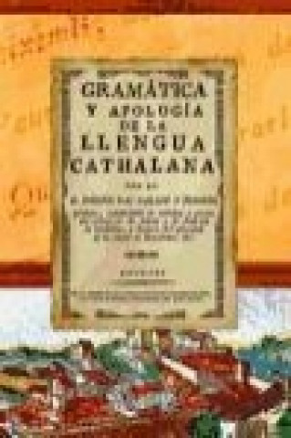 Gramática y apología de la llengua cathalana
