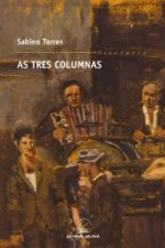 As tres columnas : crónica sentimental da moureira das putas