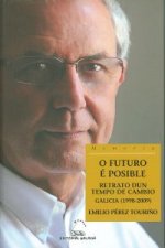 O futuro é posible (1998-2009) : retrato dun tempo de cambio : Galicia
