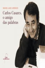 Carlos Casares : o amigo das palabras