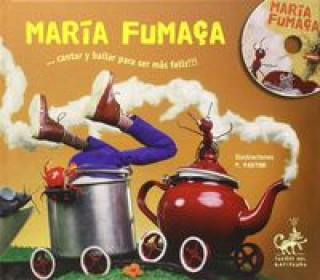 María Fumaça: Cantar y bailar para ser más feliz!!!