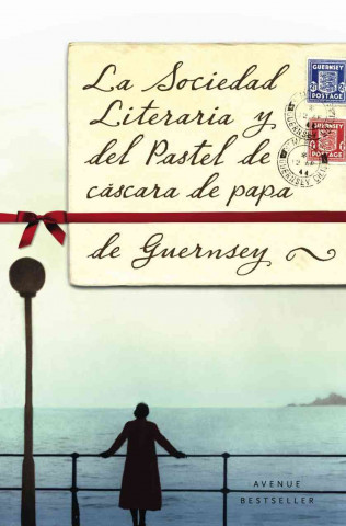 La Sociedad Literaria y del Pastel de Cascara de Papa de Guernsey = The Guernsey Literary and Potato Peel Society