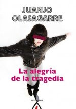 La alegría de la tragedia
