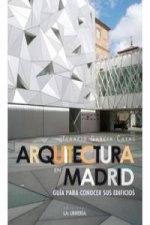 Arquitectura en Madrid : guía para conocer sus edificios