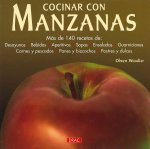 Cocinar con manzanas : más de 140 recetas de desayunos, bebidas, aperitivos, sopas, ensaladas--