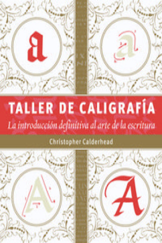 Taller de caligrafía : la introducción definitiva al arte de la escritura