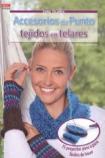 Accesorios de punto tejidos en telares : 15 proyectos paso a paso fáciles de hacer