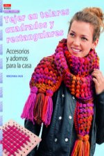 Tejer en telares cuadrados y rectangulares : accesorios y adornos para la casa