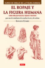 El ropaje y la figura humana: Cómo dibujar pliegues, tejidos y vestidos