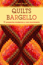 Quilts Barguello: 11 proyectos modernos y con movimiento